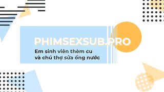 Thợ sửa ống nước cu to và em sinh viên đang nứng