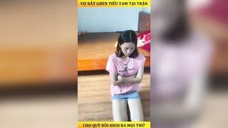 Chính thất bât tiểu tam quỳ rồi tra hỏi ngủ với chồng như nào