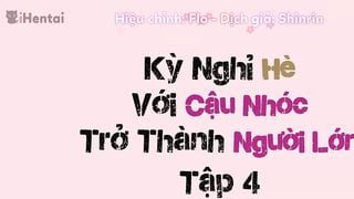 (Anime Hentai 18+) Kỳ nghĩ hè của cậu nhóc 4