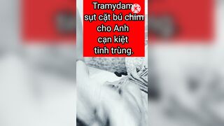 Tramydam Sụt cho Anh cạn tinh trùng.